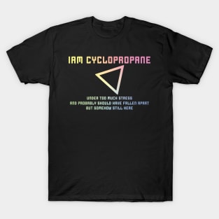 I Am Cyclopropane T-Shirt